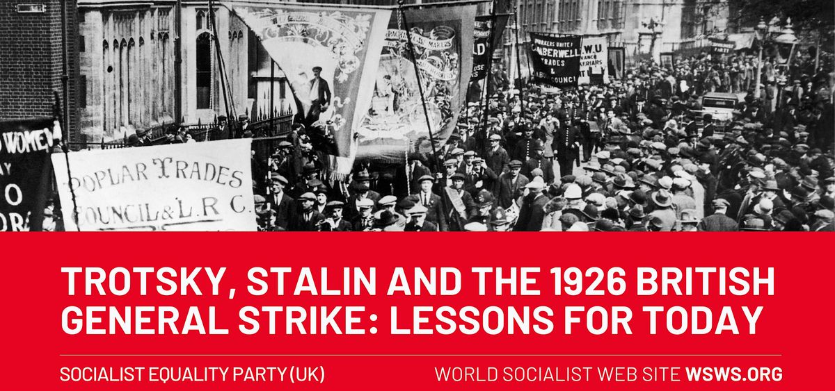 Trotsky, Stalin and the 1926 General Strike: Lessons for Today