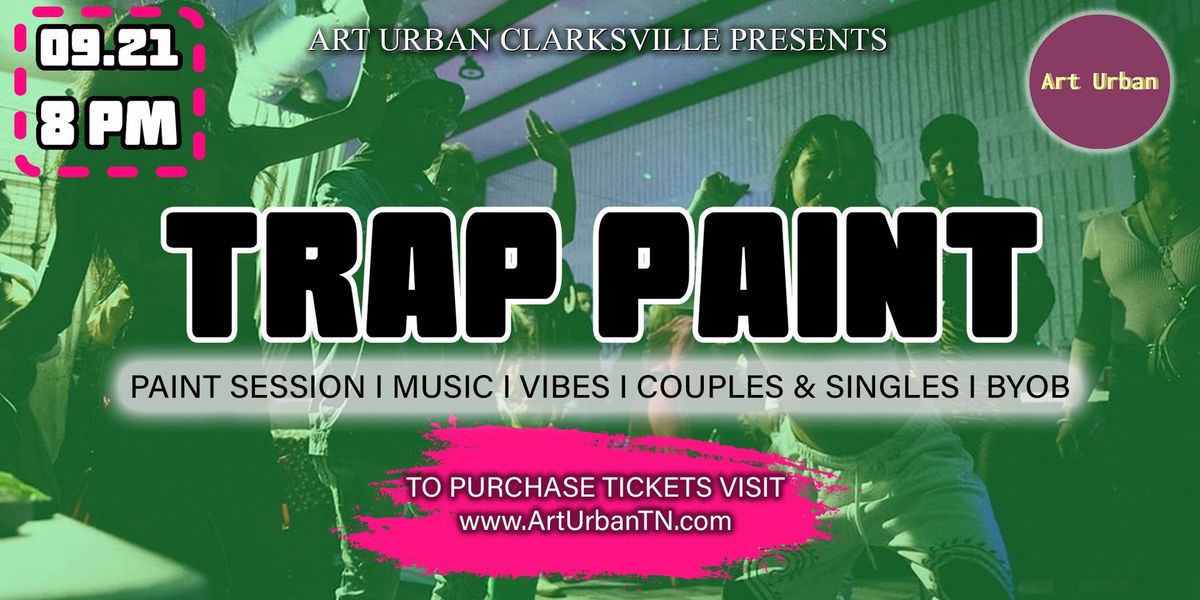 Clarksville Trap Paint Party