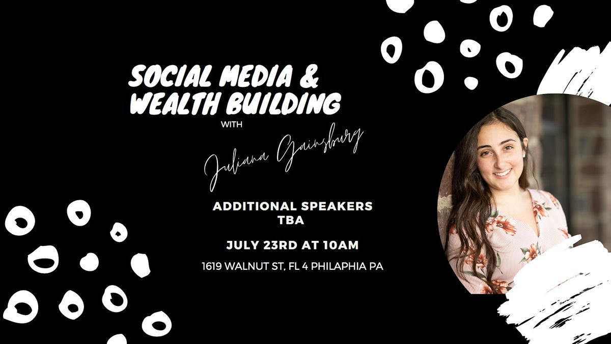 Social Media & Wealth Building Workshop Hosted by Juliana Gainsburg