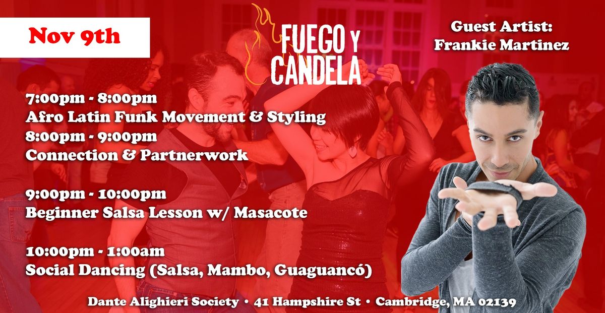 Fuego y Candela Nov 9th Salsa Dance Social! Special Artist: Frankie Martinez!