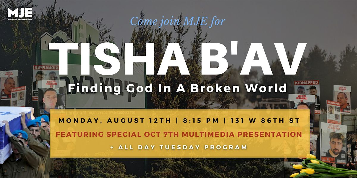 Tisha Bav with MJE Finding God In A Broken World, Manhattan Jewish