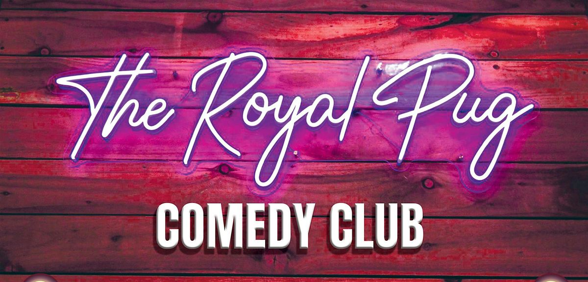 The Royal Pug - Comedy Club