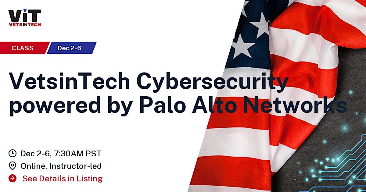 VetsinTech Cybersecurity by Palo Alto Networks!!