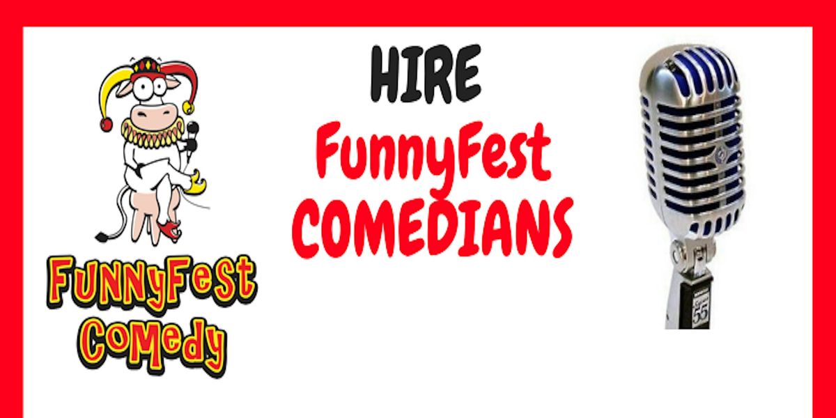 HIRE FunnyFest COMEDIANS from the 24th Annual FunnyFest Comedy Productions
