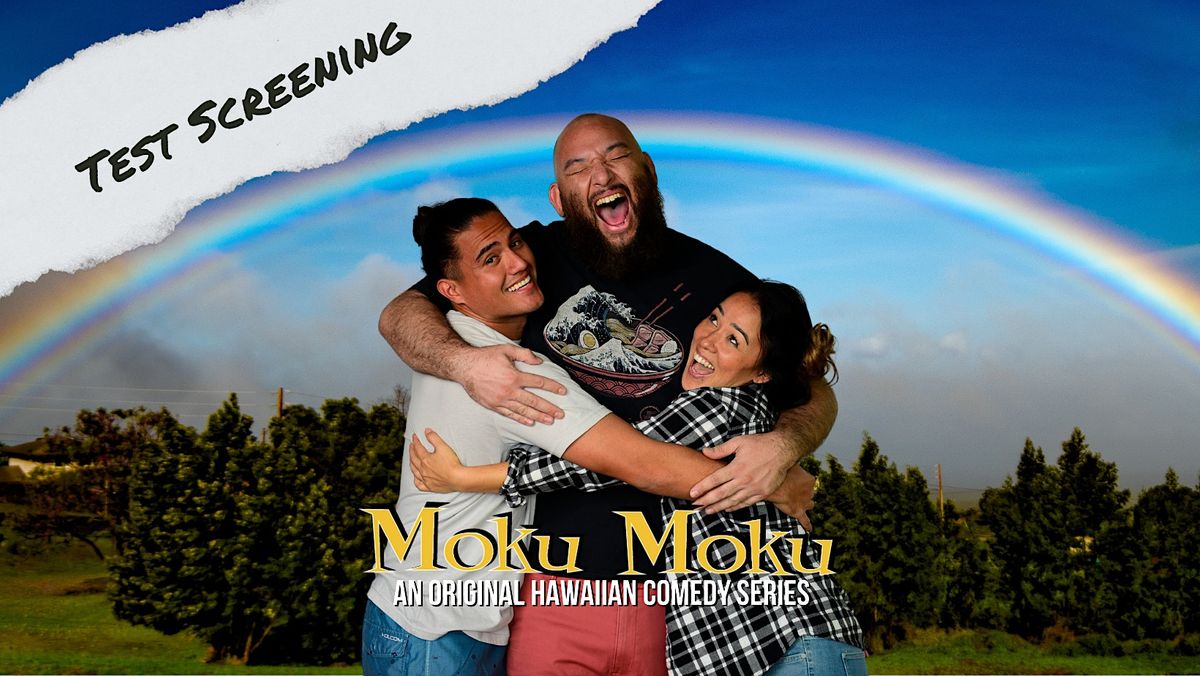 Moku Moku | Test Screening