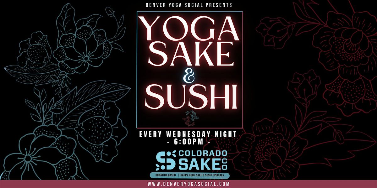 Yoga, Sake & Sushi Wednesdays at Colorado Sake Co in RiNo