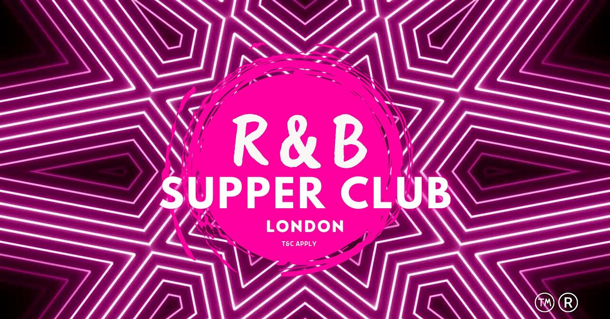 R&B SUPPER CLUB - SAT 10 AUGUST - LONDON SECRET LOCATION