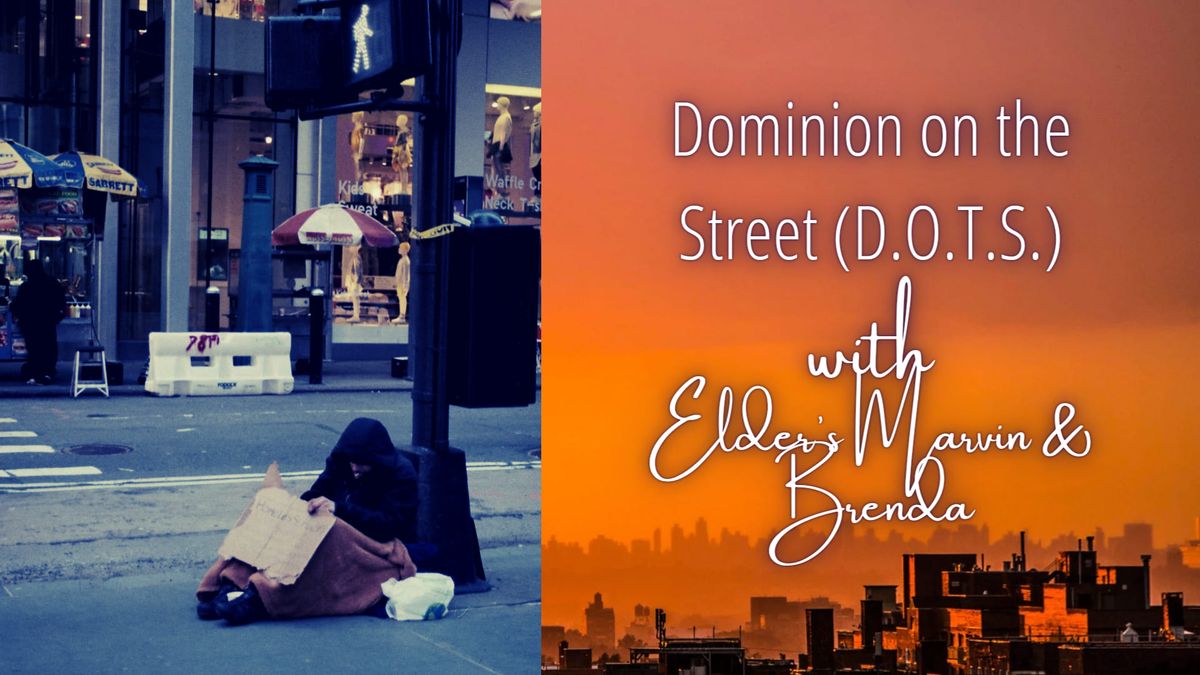 Dominion on the Street (D.O.T.S.) with Elders Marvin & Brenda Solomon