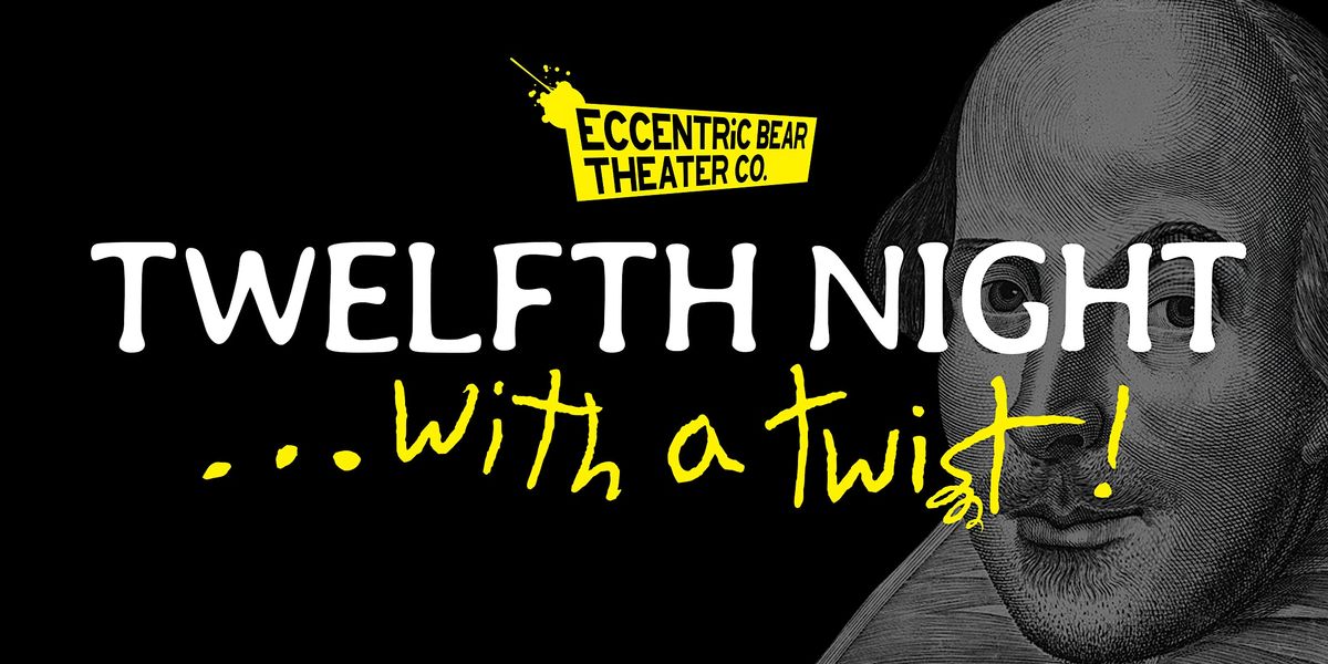 Twelfth Night... with a twist!