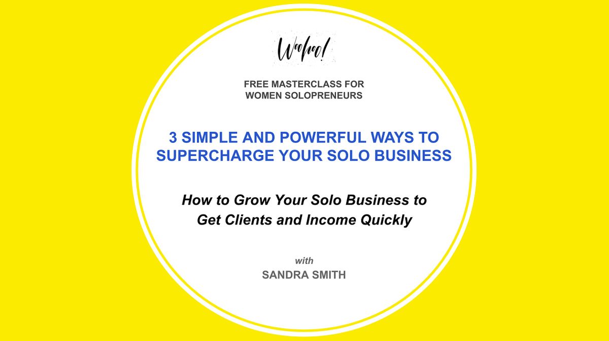 3 Simple and Powerful Ways to Supercharge Your Solo Business