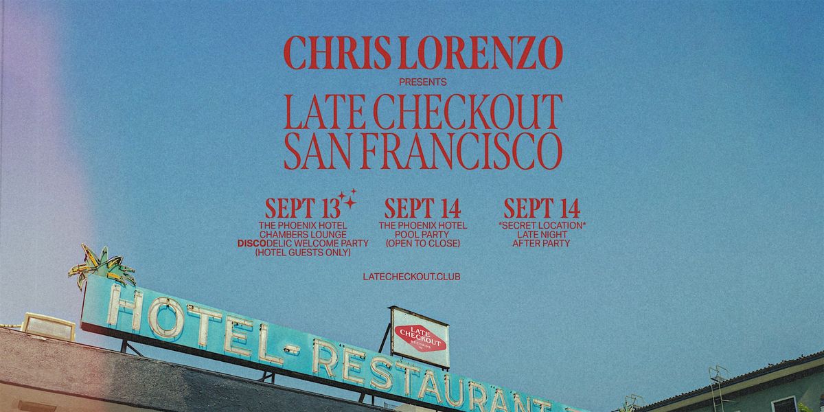 CHRIS LORENZO \u2013 LATE CHECKOUT