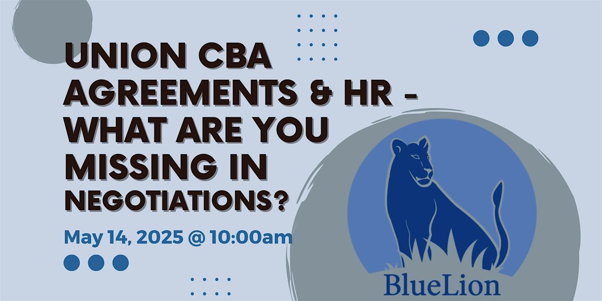 Union CBA Agreements & HR-What Are You Missing in Negotiations?