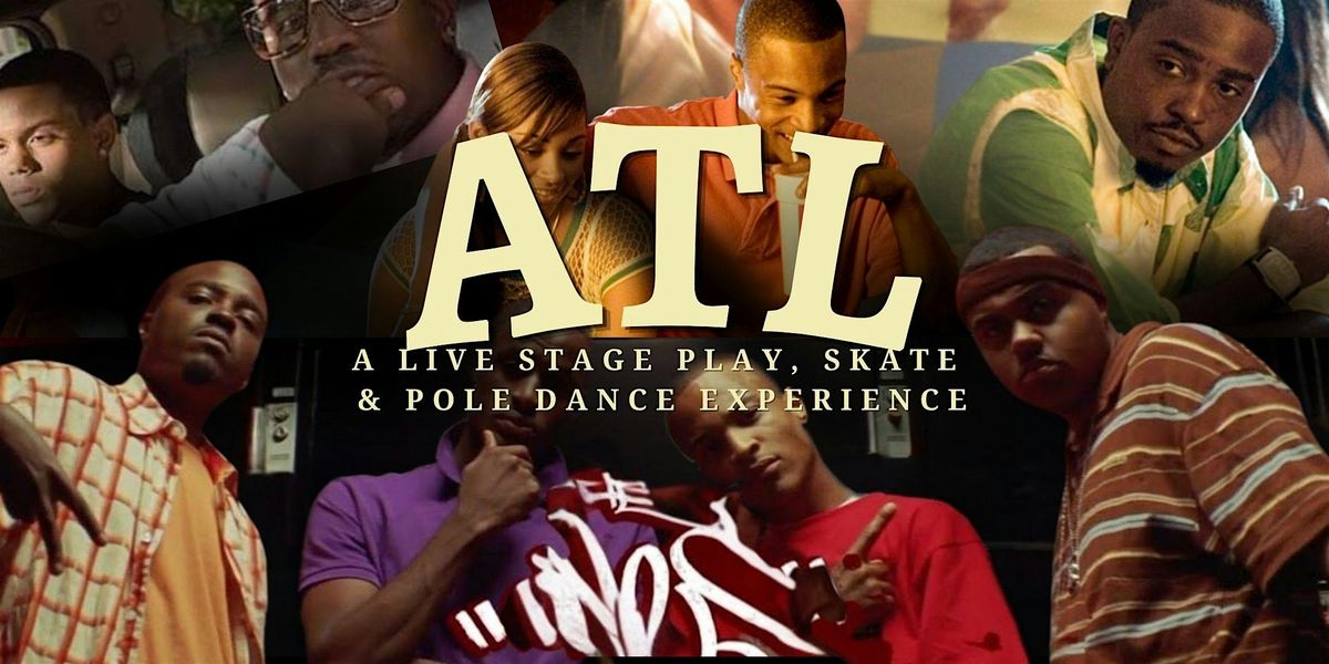 ATL: A Live Stage Play, Skate & Pole Dance Experience