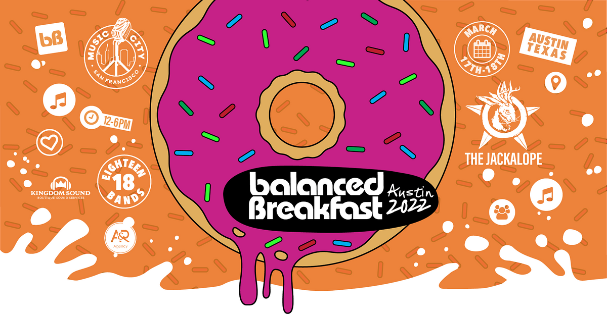 BALANCED BREAKFAST 2-DAY SHOWCASE with Music City SF During SxSW 2022