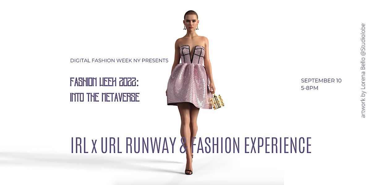 IRL x URL RUNWAY AND FASHION EXPERIENCE