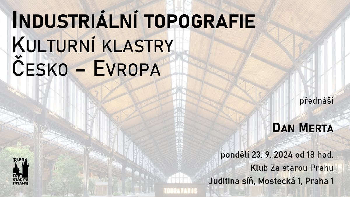 Industri\u00e1ln\u00ed topografie \/ Kulturn\u00ed klastry \/ \u010cesko \u2013 Evropa