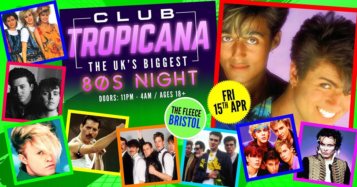 Club Tropicana - The UK's Biggest 80s Night!