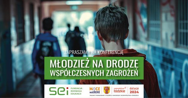 Konferencja "M\u0142odzie\u017c na Drodze Wsp\u00f3\u0142czesnych Zagro\u017ce\u0144"