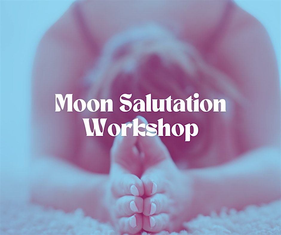 Moon Salutations Workshop