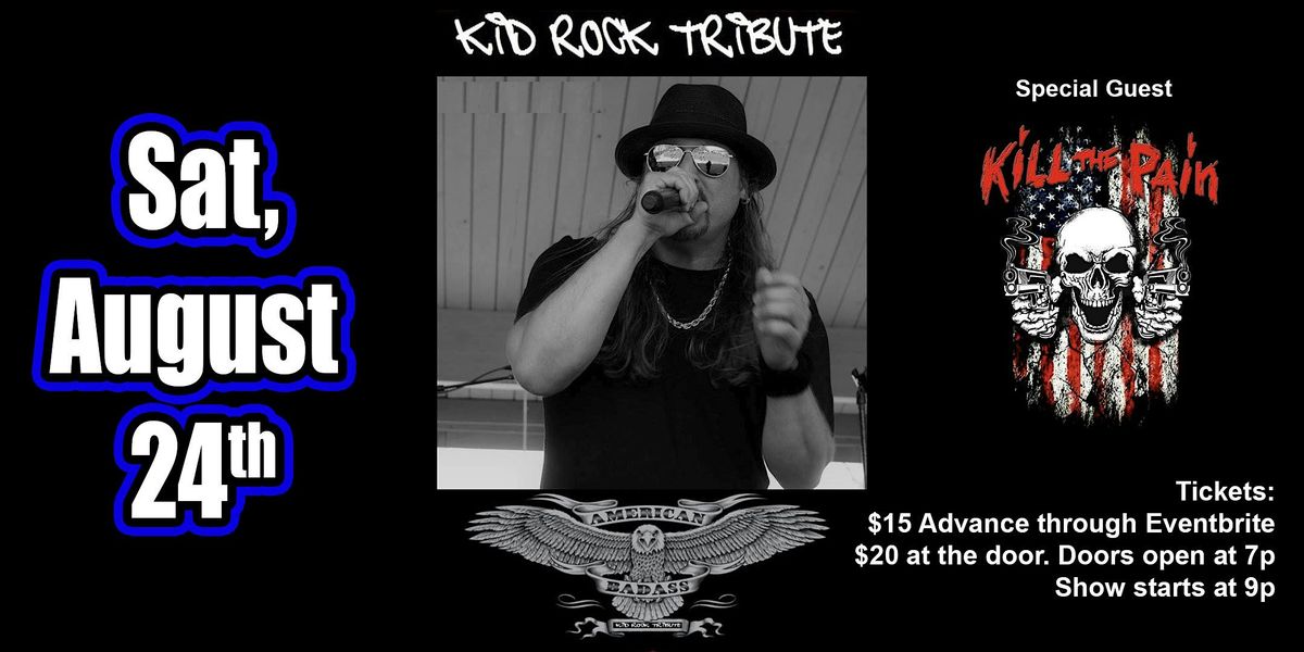 Kid Rock Tribute American Badass with K*ll The Pain