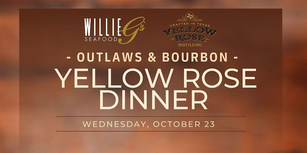 Willie G's Post Oak -  Yellow Rose Dinner