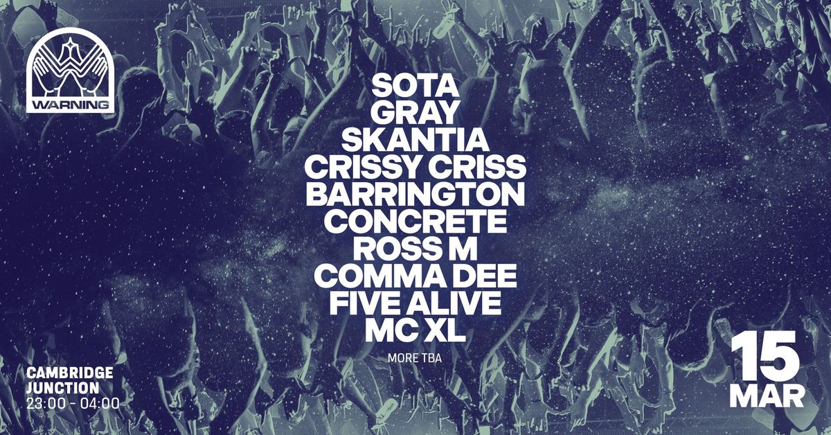 Warning! w\/ Sota, Gray, Skantia, Crissy Criss + more