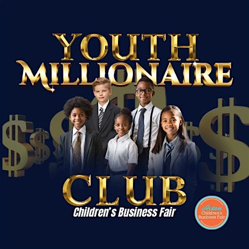 Youth Millionaires Club: Children's Business Fair