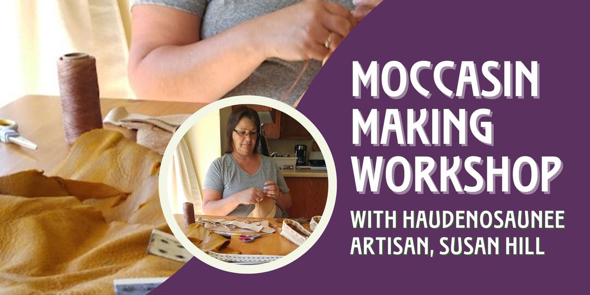 Moccasin Making Workshop with Haudenosaunee Artisan Susan Hill