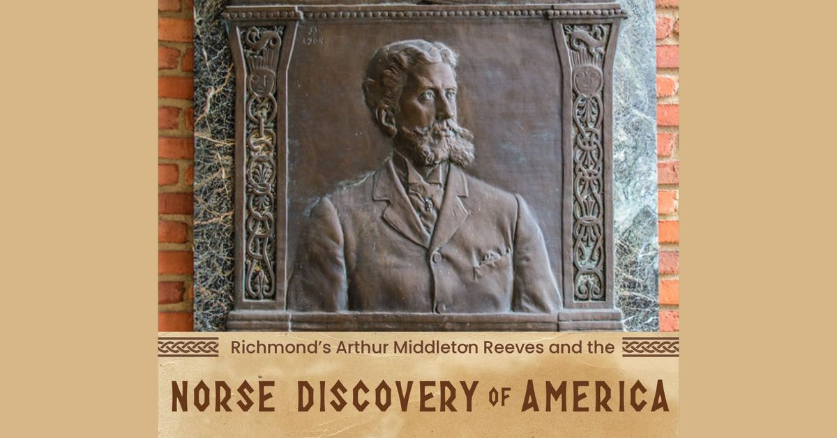 Richmond's Arthur Middleton Reeves and the Norse Discovery of America