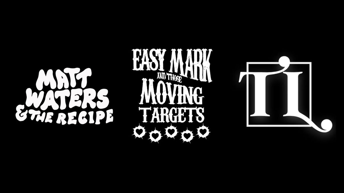 Matt Waters & the Recipe \/\/ Easy Mark & the Moving Targets \/\/ Tommi Lea at MOTR Pub