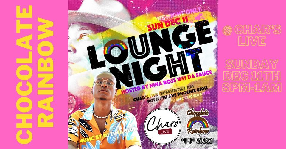 Chocolate Rainbow Lounge Night at Char's Live