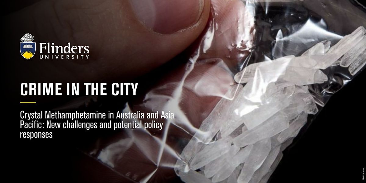 Crime in the City:Crystal methamphetamine in Australia and the Asia Pacific