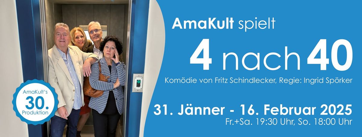 AmaKult spielt: 4 nach 40