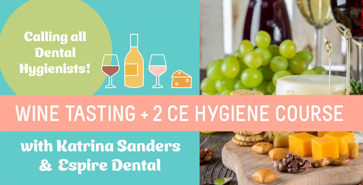 Wine Tasting + CE Course with Katrina Sanders & Espire Dental