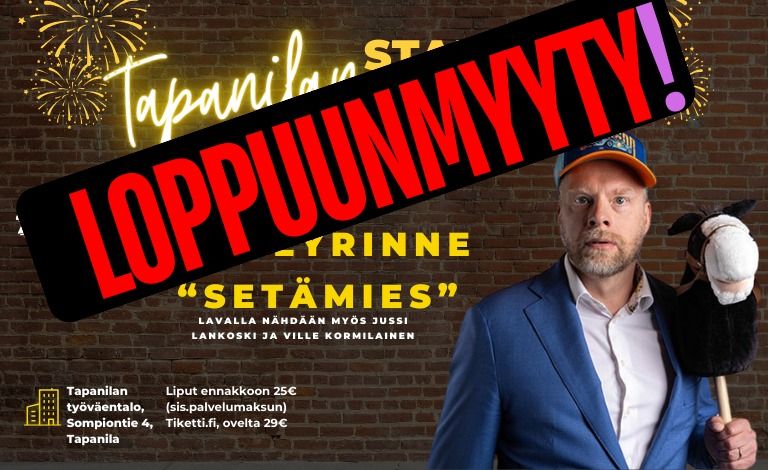 LOPPUUNMYYTY! Tapanilan stand up -ilta: Ville Myllyrinne \u2013 Set\u00e4mies