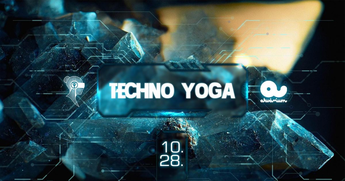 TECHNO YOGA \/\/ UV YOGA \/\/ Akv\u00e1rium Klub 