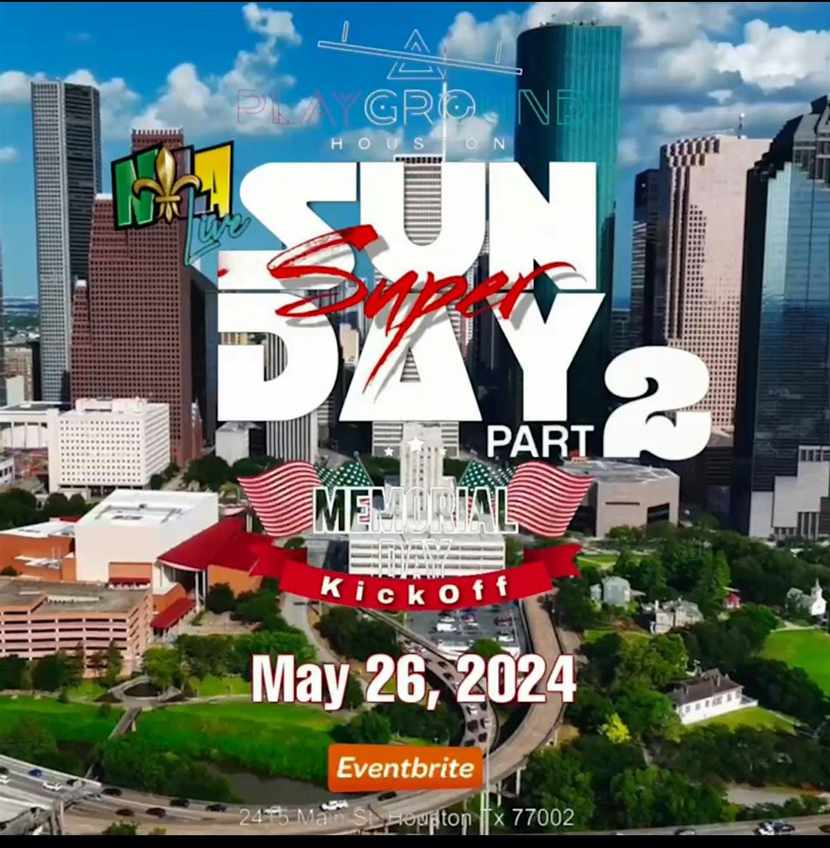 May 26  | SUPER SUNDAY Pt. 2  At Playground Houston