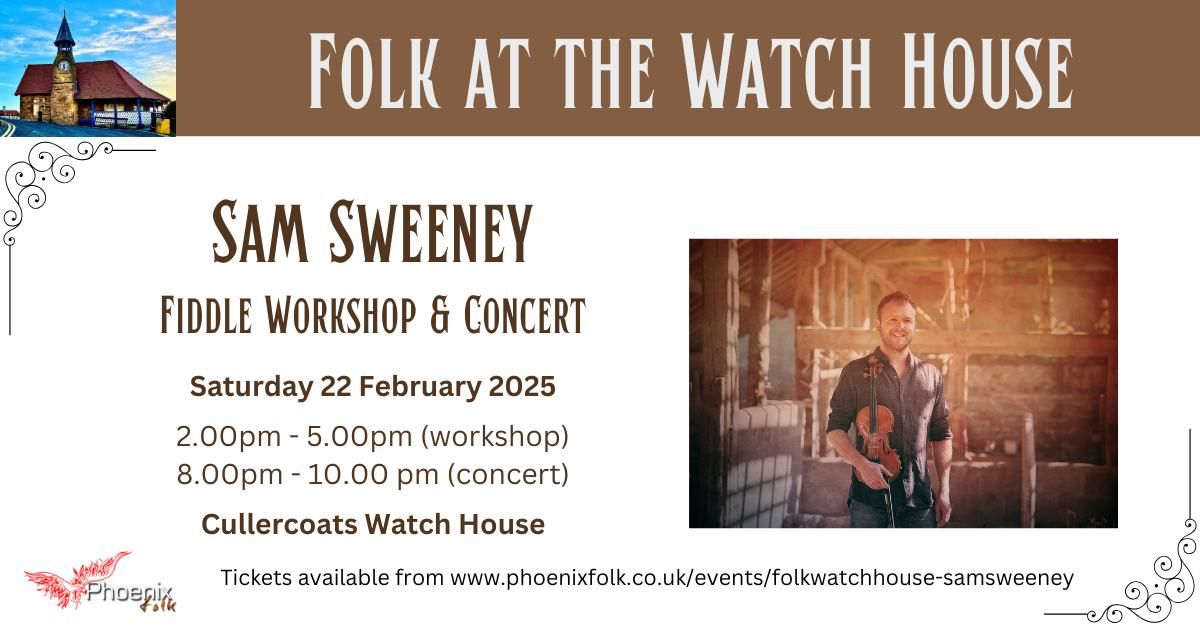 Folk at the Watch House: Sam Sweeney (FIDDLE WORKSHOP & CONCERT)