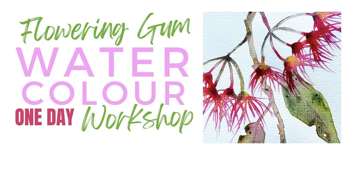 ONE DAY Flowering Gum Watercolour painting Workshop.