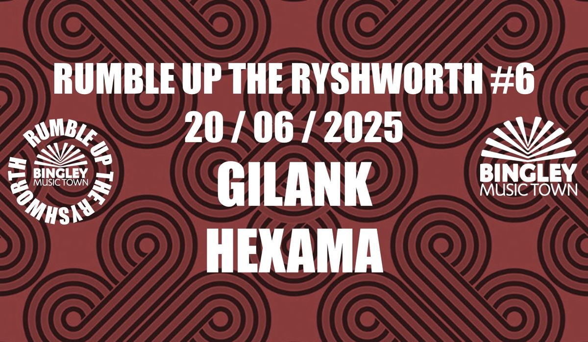 Rumble Up The Ryshworth #6 | Gilank & Hexama