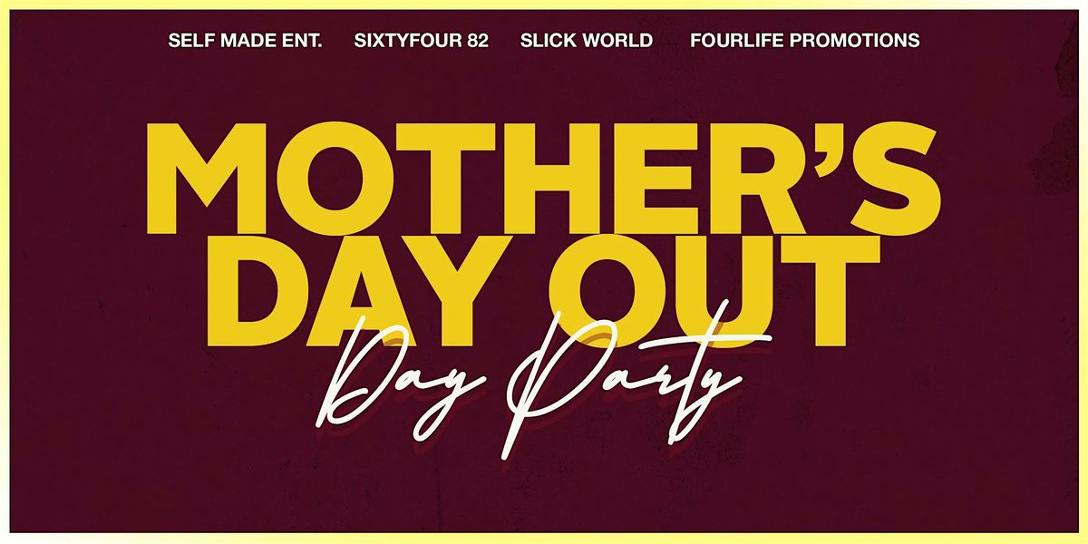MOTHER'S DAY OUT : THE FLY DAY PARY