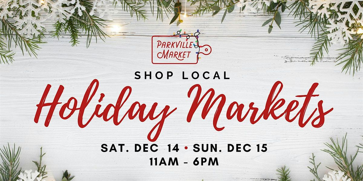 Shop Local Holiday Market @ Parkville Market