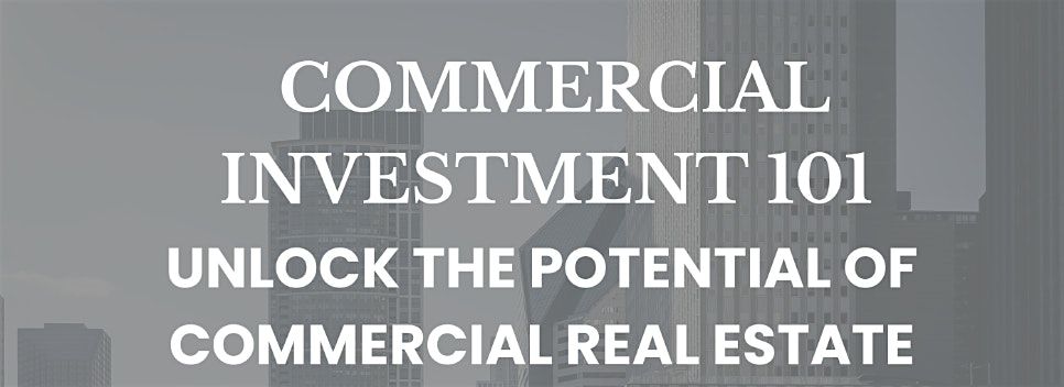 Commercial Investment 101
