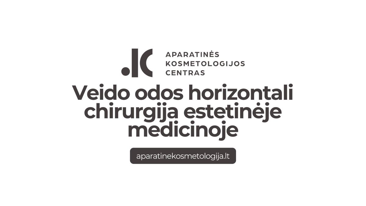 Veido odos horizontali chirurgija estetin\u0117je medicinoje | Konferencija kosmetologams