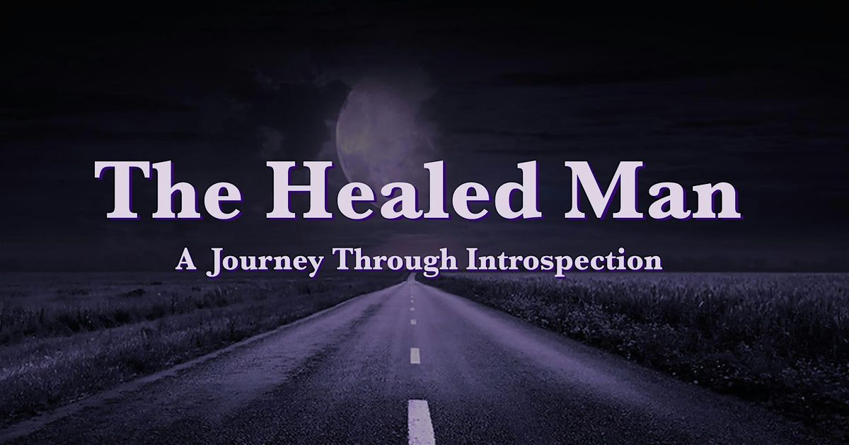 The Healed Man Experience: A Journey Through Introspection - Oxnard