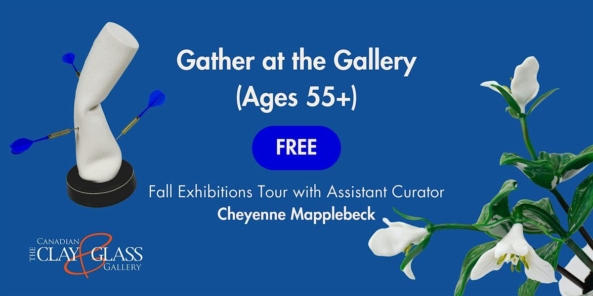 Gather at the Gallery: Tour of Fall Exhibitions