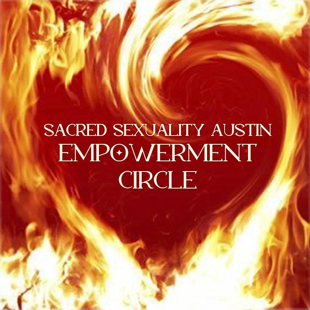 Sacred Sexuality Austin Empowerment Circle