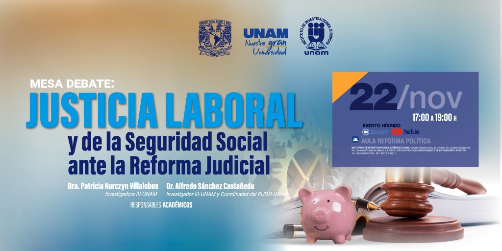 Mesa debate: Justicia Laboral y de la Seguridad Social ante la Reforma Judicial