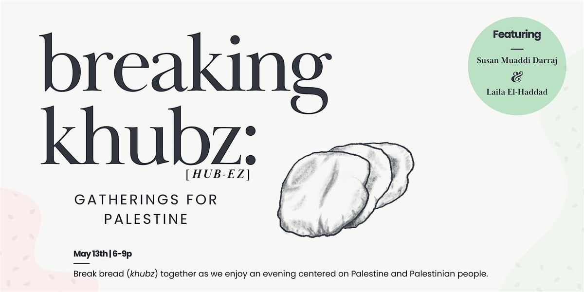 Breaking Khubz : Gathering for Palestine