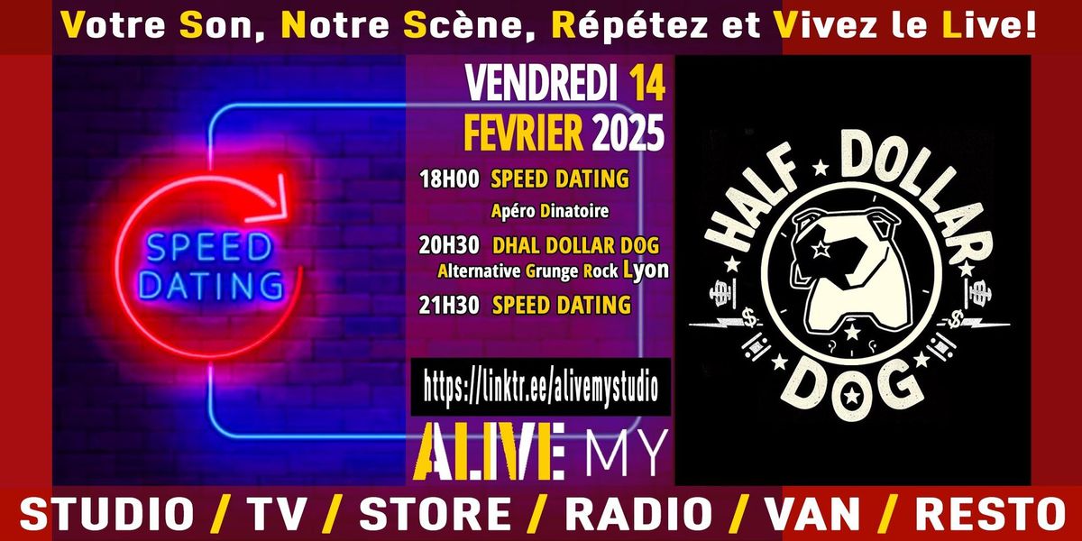  HALF DOLLAR DOG & **Speed-Dating Musical \u2013 Sp\u00e9cial Saint-Valentin** 